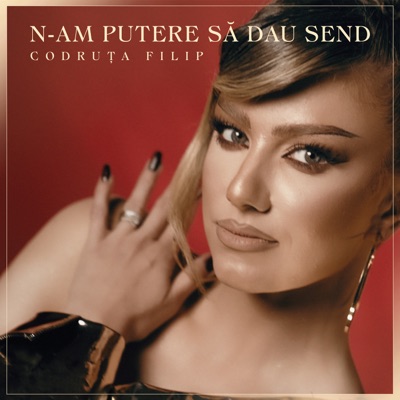 Codruta Filip - N-am Putere Sa Dau Send