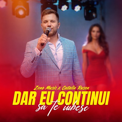 Zeno Music & Catalin Rusen - Dar eu continui sa te iubesc