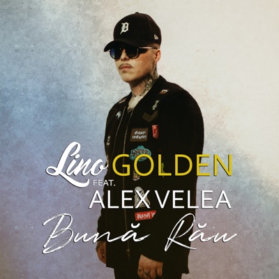 Lino Golden - Buna rau (feat. Alex Velea)