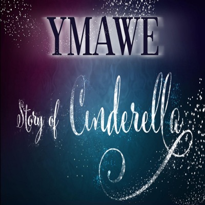 Ymawe - Story of Cinderella