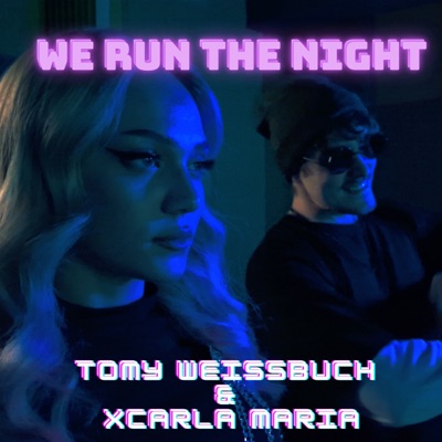Tomy Weissbuch & XCarla Maria - We Run The Night