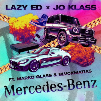 Lazy Ed & Jo Klass - Mercedes-Benz (feat. Marko Glass & BlvckMatias)