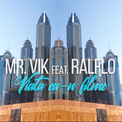 Mr. Vik - Viata Ca-N Filme (feat. Ralflo)