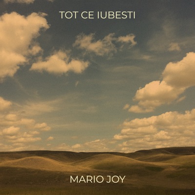 Mario Joy - Tot Ce Iubesti