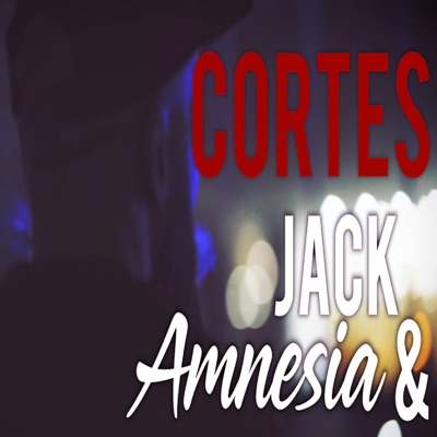 Cortes - Jack & Amnesia
