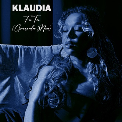 Klaudia - Fii Tu (Greseala Mea)