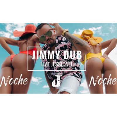 Jimmy Dub - Noche Noche (feat. Jessica D)