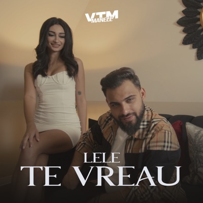 Lele & Manele VTM - Te vreau (Acustic)