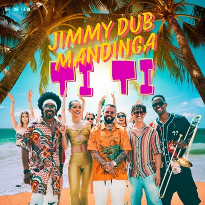 Jimmy Dub - Ti Ti (feat. Mandinga)