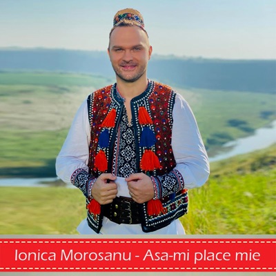 Ionica Morosanu - Asa-Mi Place Mie