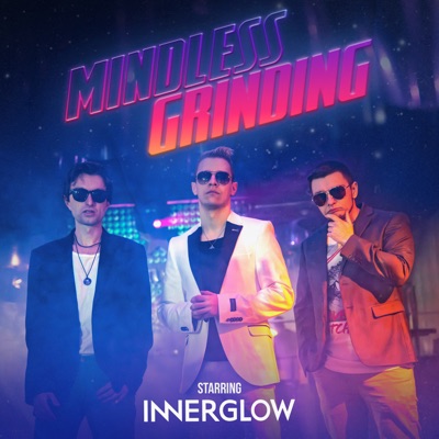 Innerglow - Mindless Grinding