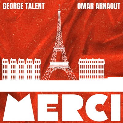 George Talent & Omar Arnaout - Merci