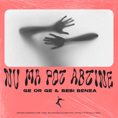 GE or GE & Sebi Benea - Nu mă pot abține