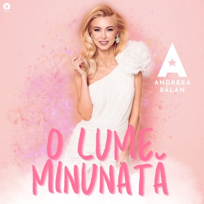 Andreea Balan - O lume minunată (feat. Ella Maya & Clara)