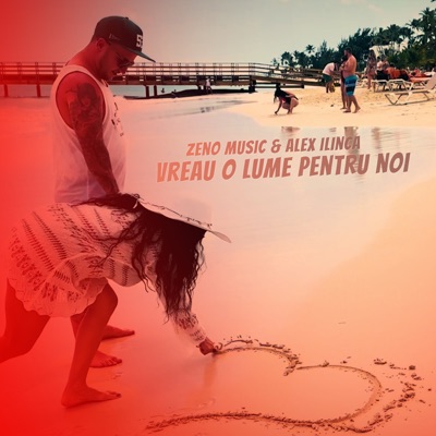 Zeno Music & Alex Ilinca - Vreau o lume pentru noi
