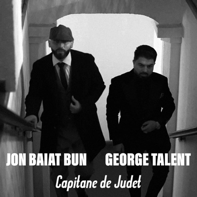 Jon Baiat Bun & George Talent - Capitane de Judet