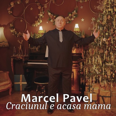 Marcel Pavel - Craciunul e acasa, mama